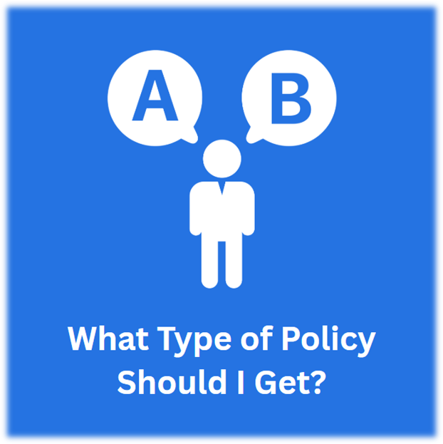 button to learn what type of policy to get